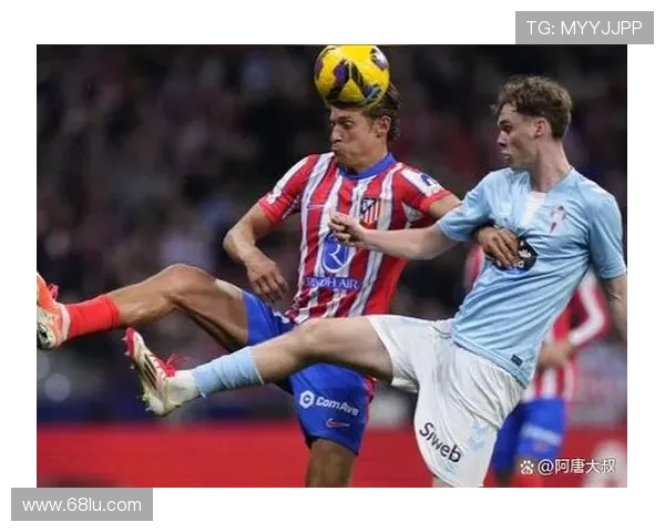 马德里竞技对阵塞尔塔2019赛季精彩回顾与胜负分析推荐